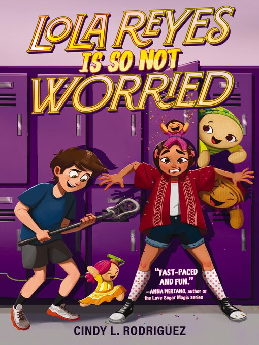 Title details for Lola Reyes Is So Not Worried by Cindy L. Rodriguez - Available